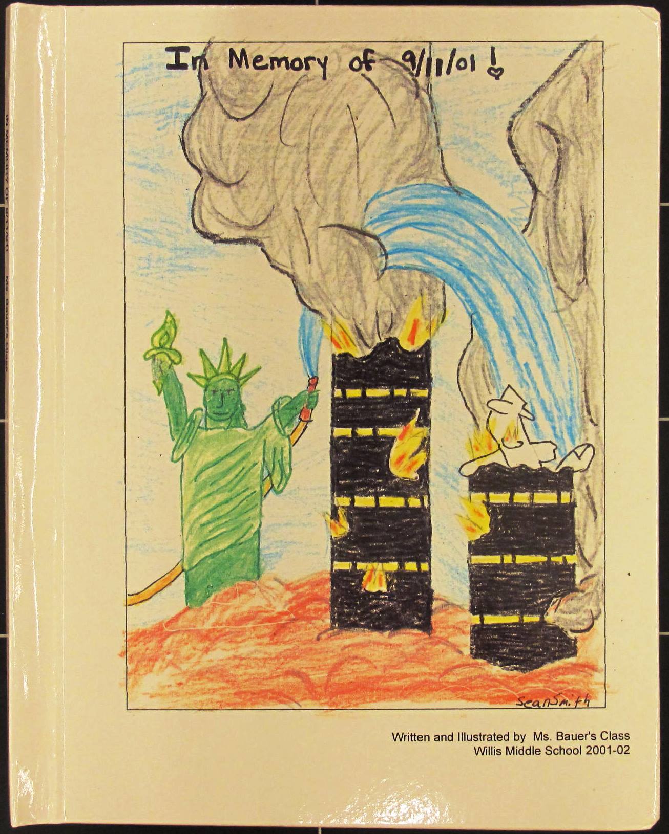  "In Memory of 9/11/01" written and illustrated by Ms Bauer's Class, Willis Middle School 2001-02. DO.238084