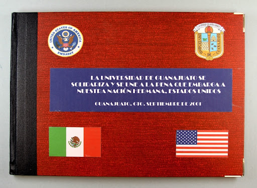 This colorful condolence book was given by the University of Guanajuato of Mexico. Translation: “In solidarity and pains of grief with their sister nation, the United States.” 