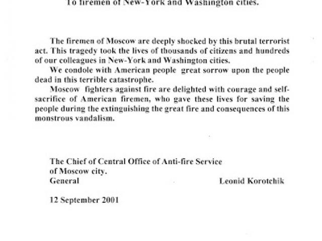 The chief and firemen of the Central Office of Anti-Fire Service in Moscow, Russia express their shock and offer their condolences to their colleagues in New York City and Washington D.C.
