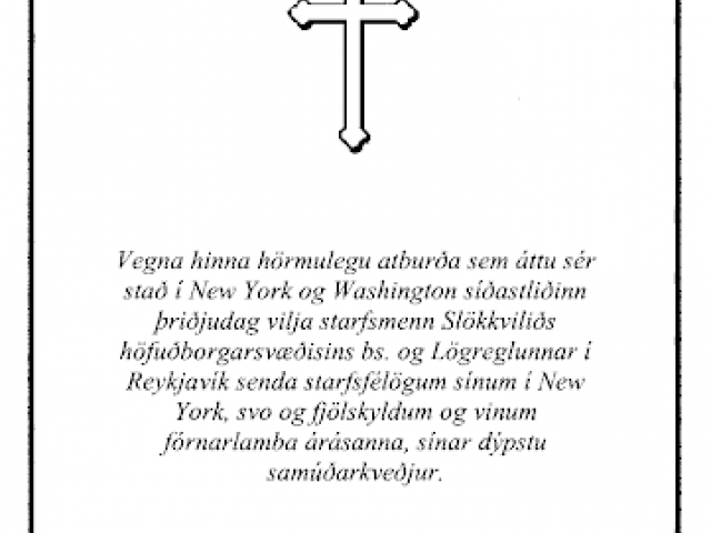 The Capital District Fire and Rescue Service in Iceland and the Reykjavik City Police Department send their condolences to their colleagues in New York City. 