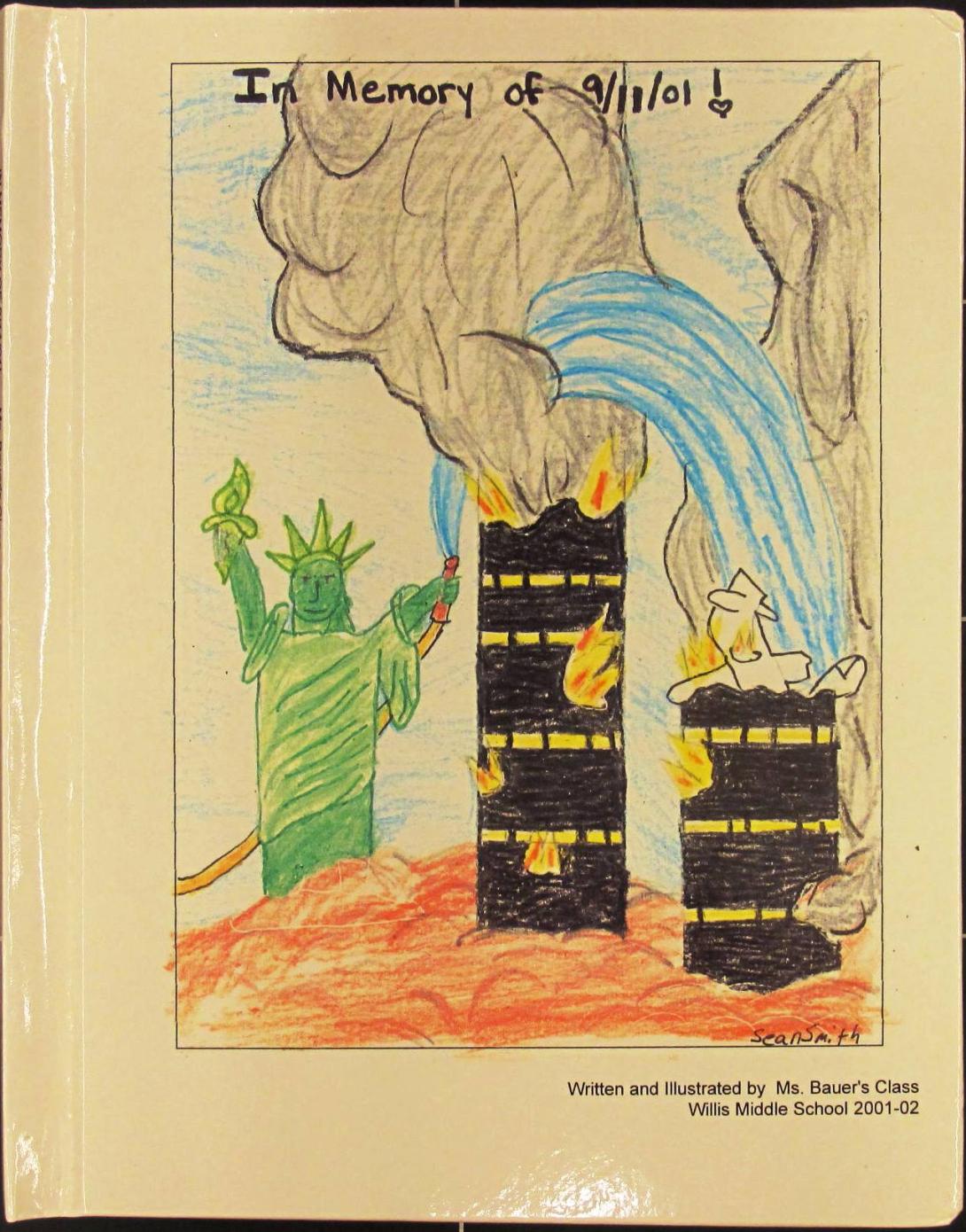  "In Memory of 9/11/01" written and illustrated by Ms Bauer's Class, Willis Middle School 2001-02. DO.238084