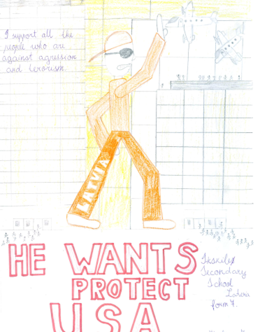 One of many school children from Latvia who shares his support for all people who are against aggression and terrorism.