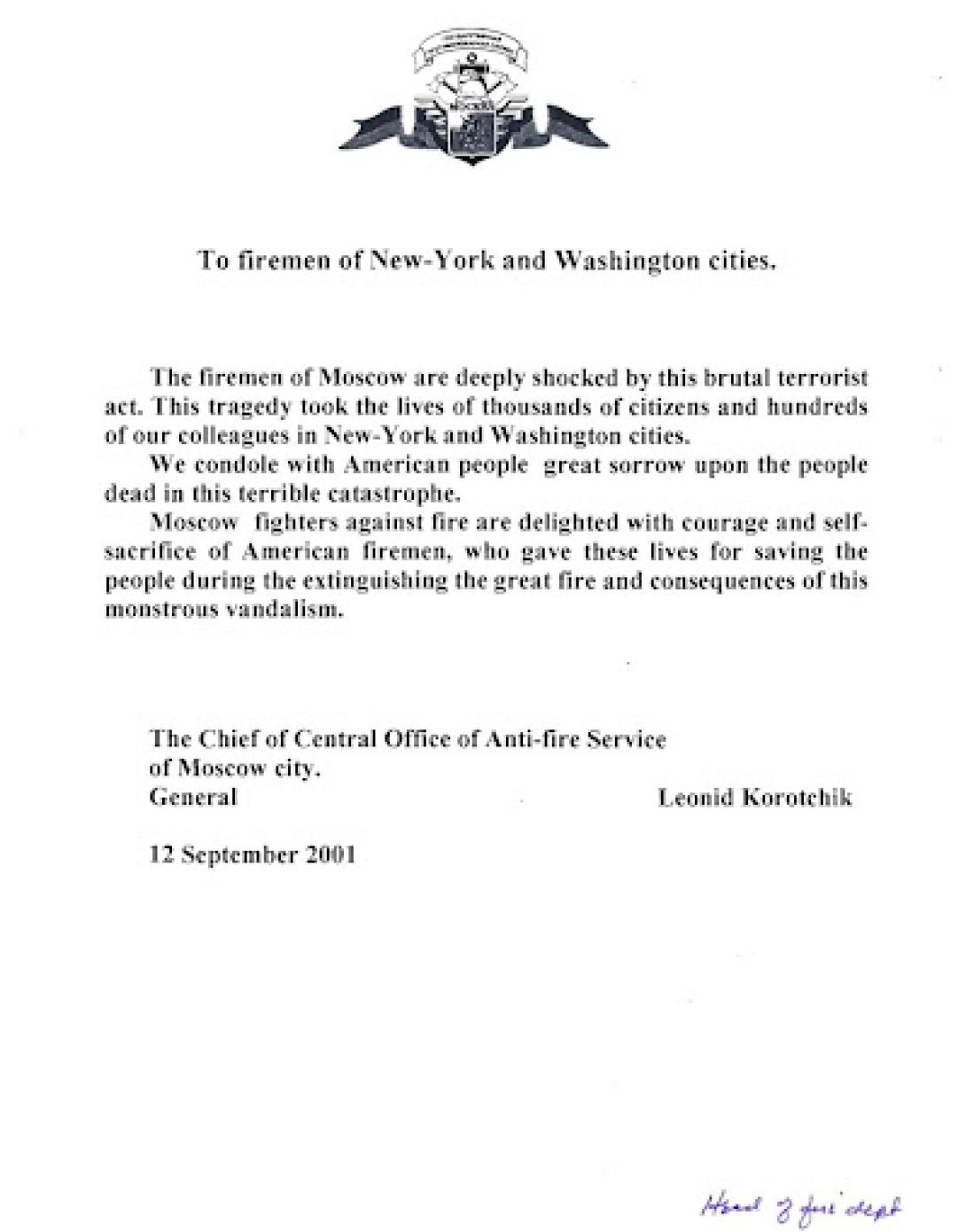 The chief and firemen of the Central Office of Anti-Fire Service in Moscow, Russia express their shock and offer their condolences to their colleagues in New York City and Washington D.C.